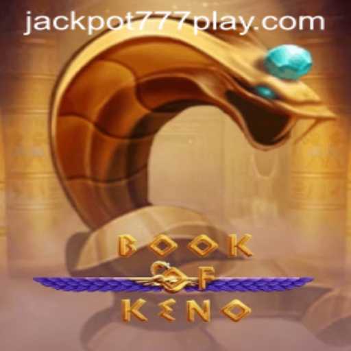 Explore the Thrilling World of BookOfKeno Featuring Jackpot777