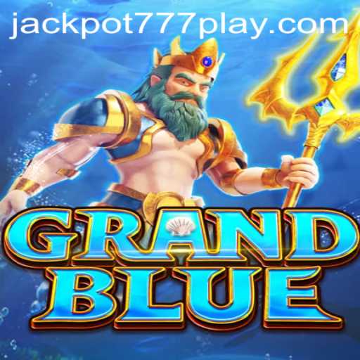 Exploring the Exciting World of GRANDBLUE: Your Guide to Jackpot777