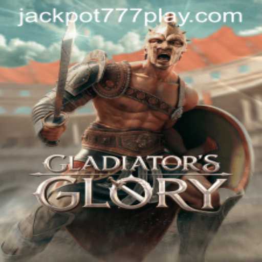 Experience the Thrills of GladiatorsGlory: Your Ultimate Guide to Jackpot777